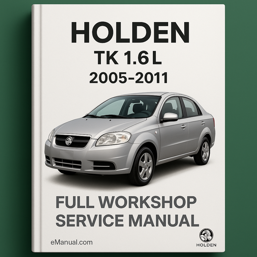 HOLDEN TK 1.6L 2005-2011 Full Workshop Service Manual