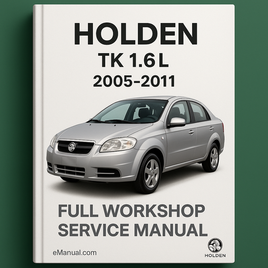 HOLDEN TK 1.6L 2005-2011 Full Workshop Service Manual