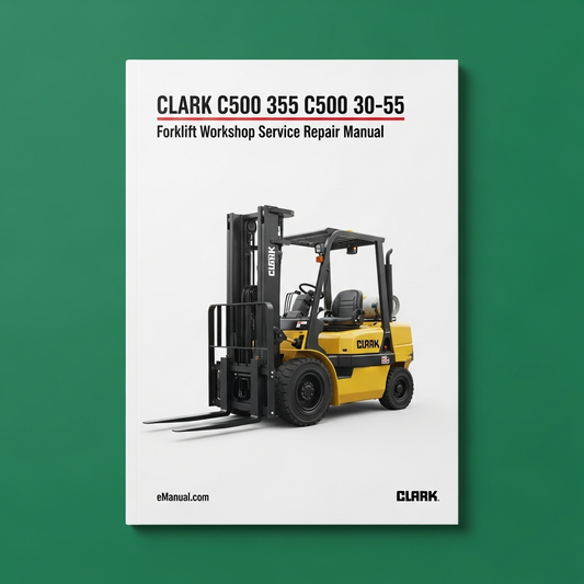 Clark C500 355 C500 30-55 Forklift Workshop Service Repair Manual