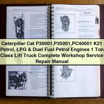 Caterpillar CAT P30001 P35001 PC40001 K21 Petrol LPG Duel Fuel Engines Lift Truck Service Repair Workshop Manual