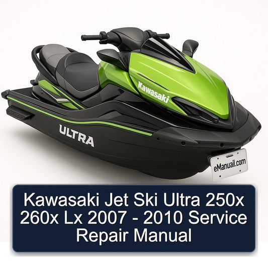 2007-2010 Kawasaki Jet Ski Ultra 250X 260X LX Service Repair Workshop Manual