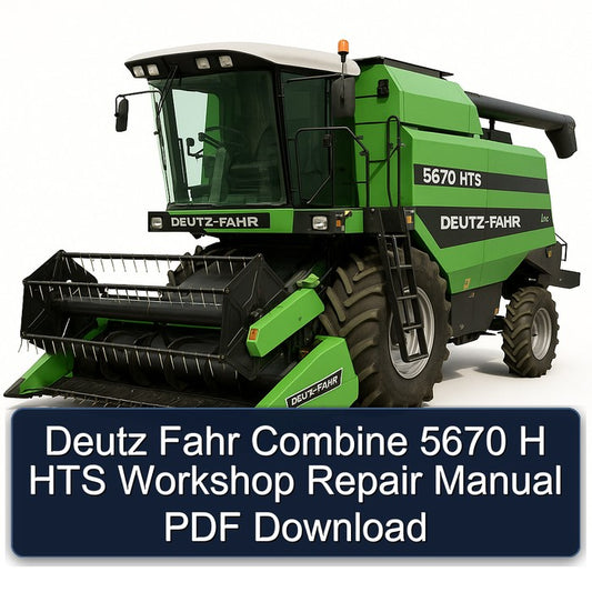 Deutz Fahr Combine 5670 H HTS Service Repair Workshop Manual