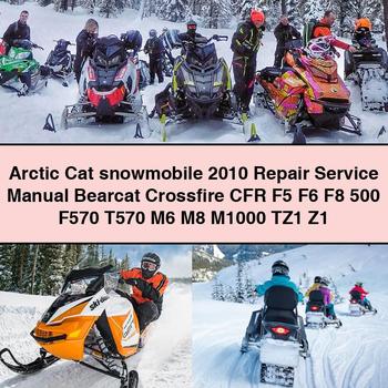 Arctic Cat snowmobile 2010 Repair Service Manual Bearcat Crossfire CFR F5 F6 F8 500 F570 T570 M6 M8 M1000 TZ1 Z1