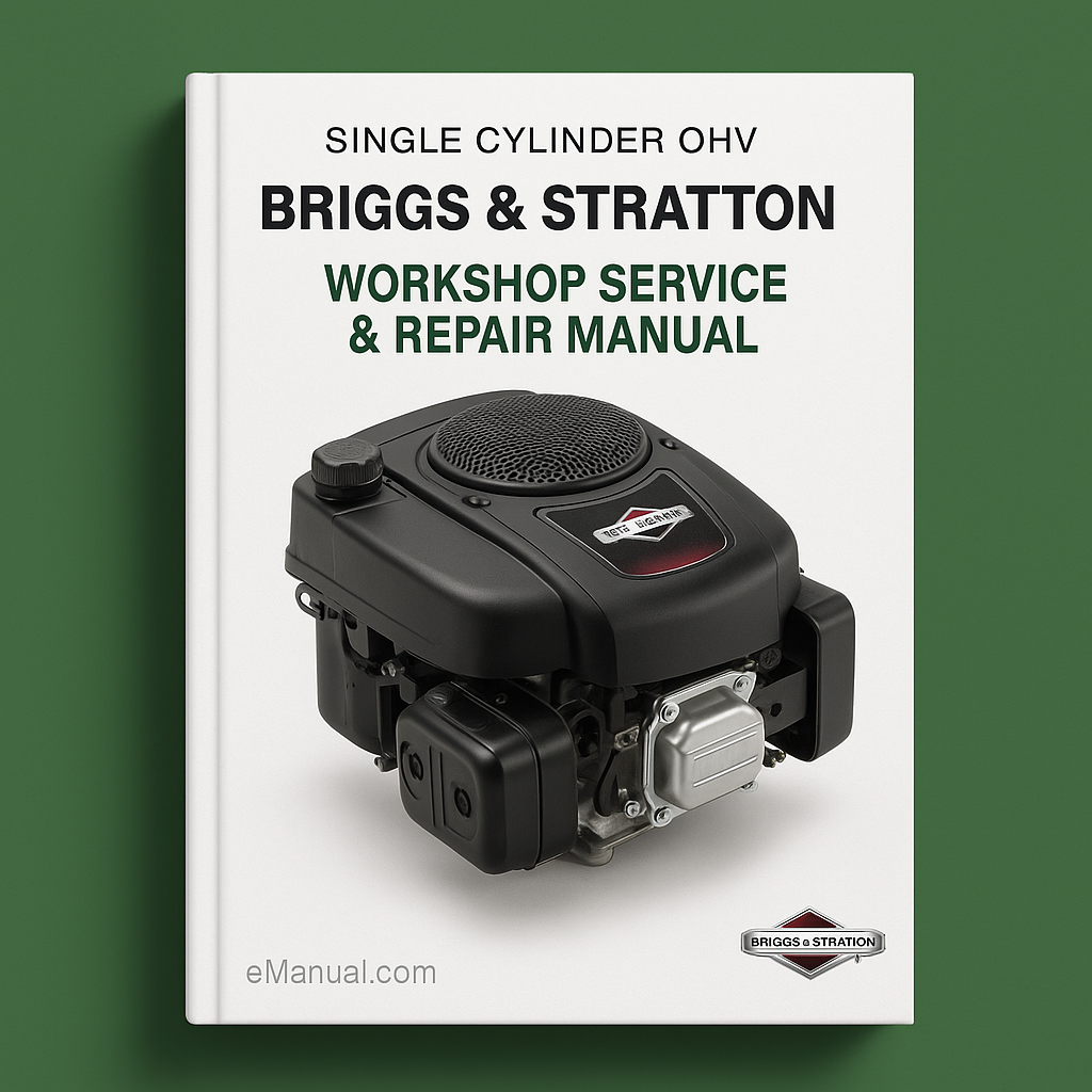 Briggs & Stratton Single Cylinder OHV Air-Cooled Engine Workshop Service Repair Manual
