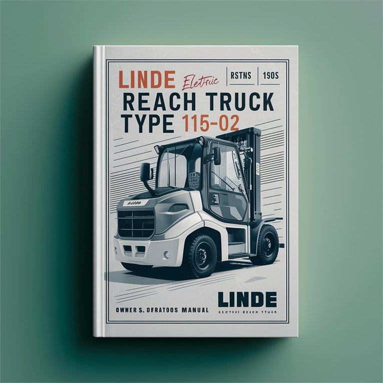 Linde Electric Reach Truck Type 115-02 R14HDS R14S R16HDS R16NS R16S R20NS R20S Owners Operators Operator's Manual