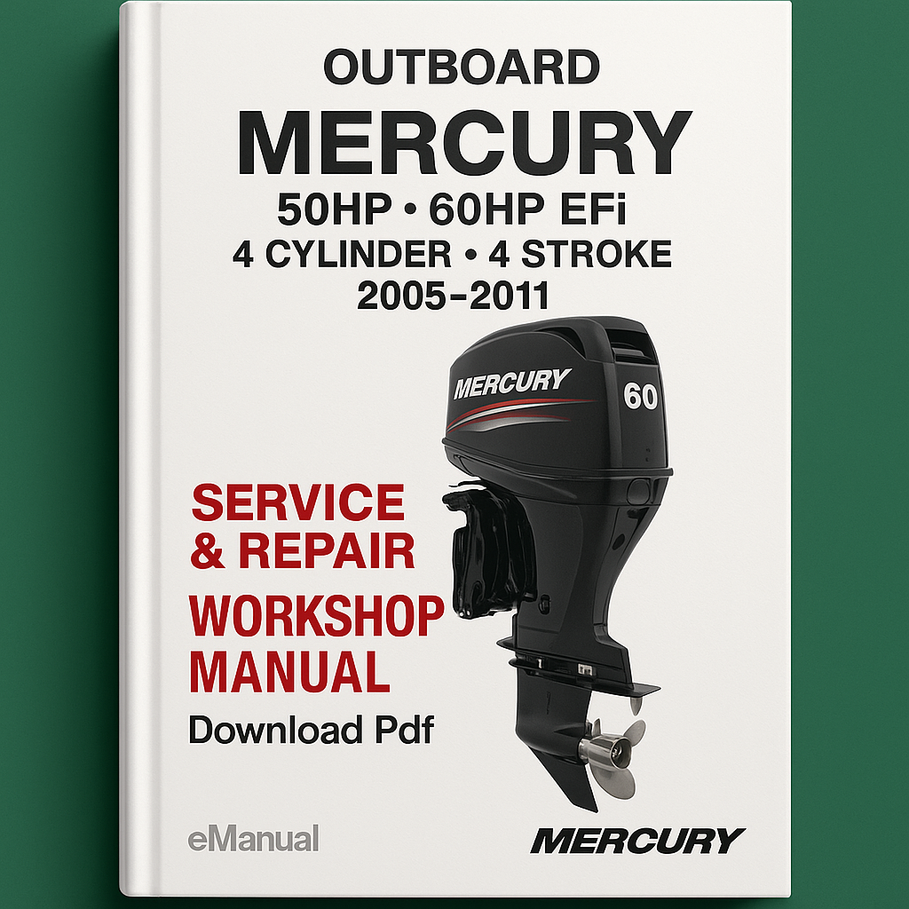 Mercury 50hp 60hp EFi 4 Cylinder 4 Stroke Outboard 2005-2011 Service Repair Workshop Manual