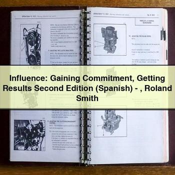 Influence: Gaining Commitment Getting Results Second Edition (Spanish)-Roland Smith