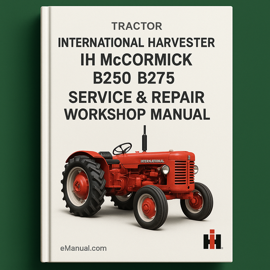 International Harvester IH McCormick B250 B275 Tractor (2 Manual Set) Service Repair Workshop Manual