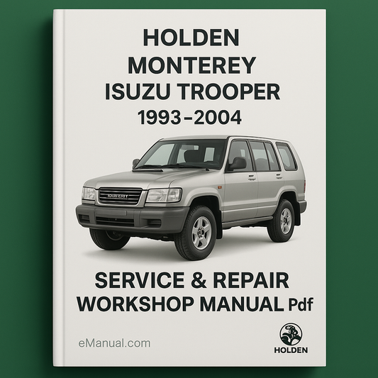 Holden Monterey Isuzu Trooper 1993-2004 Service Repair Workshop Manual