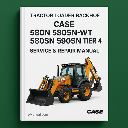 Case 580N 580SN-WT 580SN 590SN Tier 4 TLB Service & Repair Manual