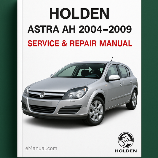 Holden ASTRA AH 2004-2009 Service Repair Manual