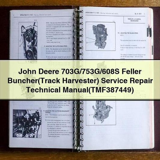 John Deere 703g/753g/608s Feller Buncher(track Harvester) (TMF387449) Service Repair Workshop Manual