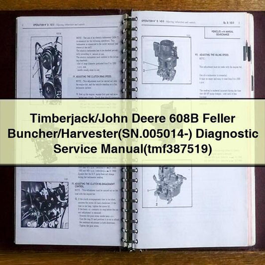 Timberjack/john Deere 608B Feller Buncher/harvester(sn.005014-) Diagnostic (TMF387519) Service Repair Workshop Manual