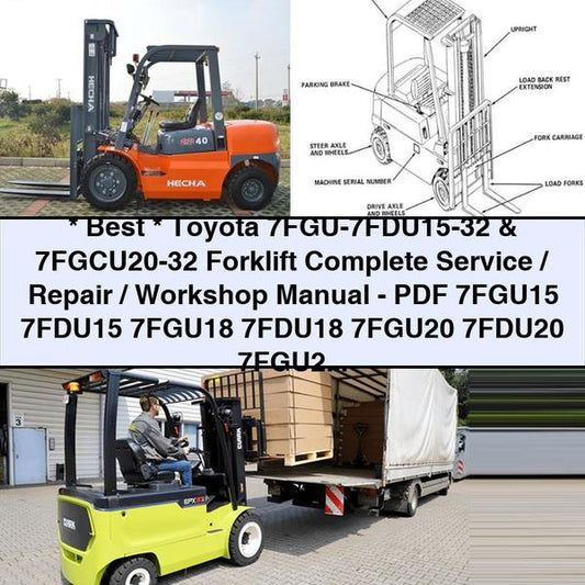 Toyota 7FGU-7FDU15-32 & 7FGCU20-32 Forklift Complete Service/Repair/Workshop Manual- 7FGU15 7FDU15 7FGU18 7FDU18 7FGU20 7FDU20 7FGU25 7FDU25 7FGU30 7FDU30 7FGU32 7FDU3