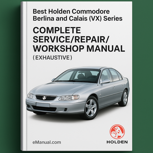 Best Holden Commodore Berlina and Calais (VX) Series-Complete Service/Repair/Workshop Manual- ( EXHAUSTIVE )