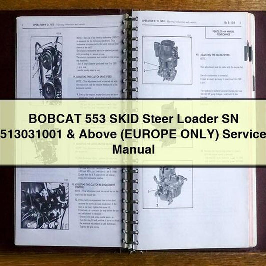 BOBCAT 553 SKID Steer Loader SN 513031001 & Above (EUROPE ONLY) Service Repair Manual