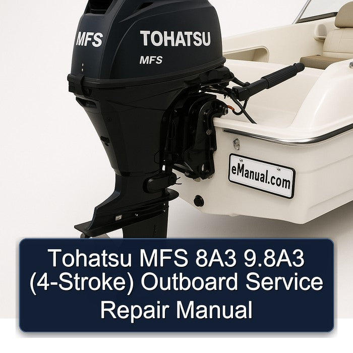 Tohatsu MFS 8a3 9.8a3 (4-STROKE) Outboard Service Repair Workshop Manual PDF