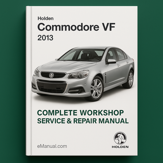 Holden Commodore VF Complete Workshop Service Repair Manual 2013