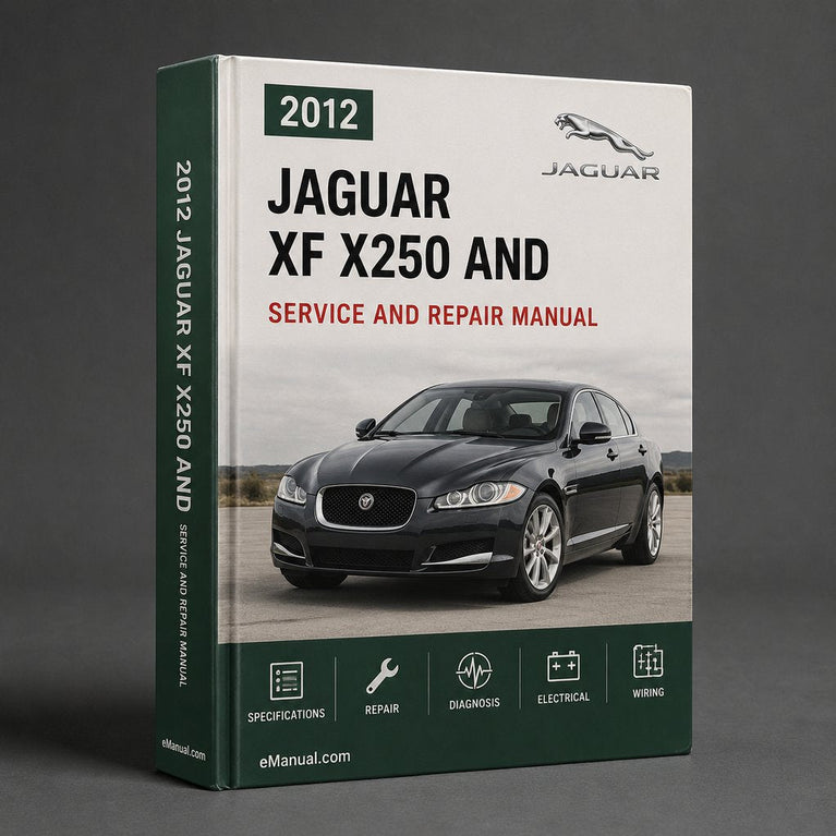 2012 Jaguar XF (X250) Service and Repair Manual