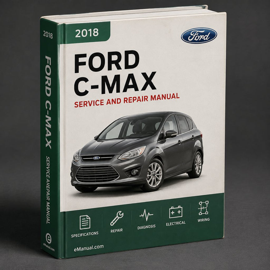 Ford C-MAX Complete Workshop Service Repair Manual 2018