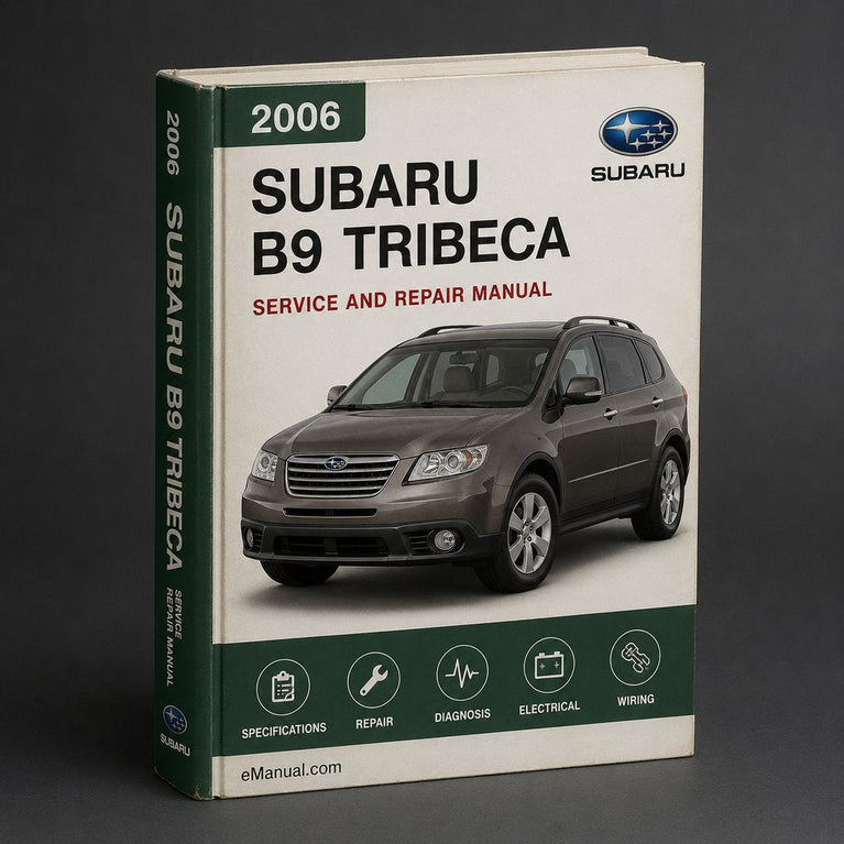 2006 Subaru B9 Tribeca Factory Service/Repair/ Workshop Manual