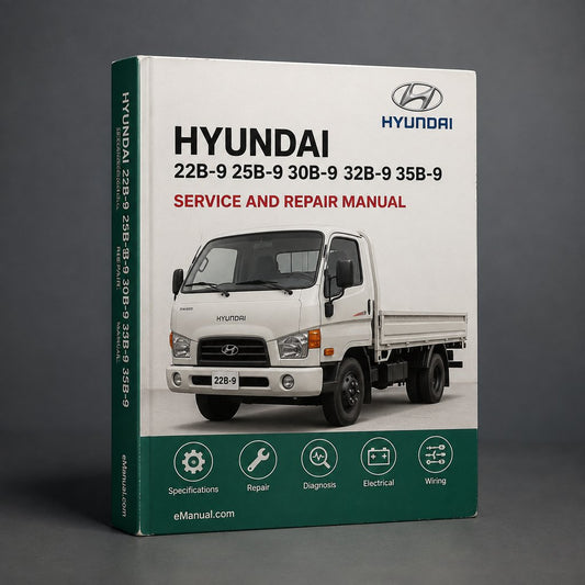 HYUNDAI 22B-9 / 25B-9 / 30B-9 / 32B-9 / 35B-9 FORKLIFT Truck Service Repair Manual