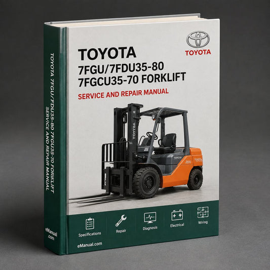 Toyota 7FGU/7FDU35-80 & 7FGCU35-70 Forklift Service Repair Manual