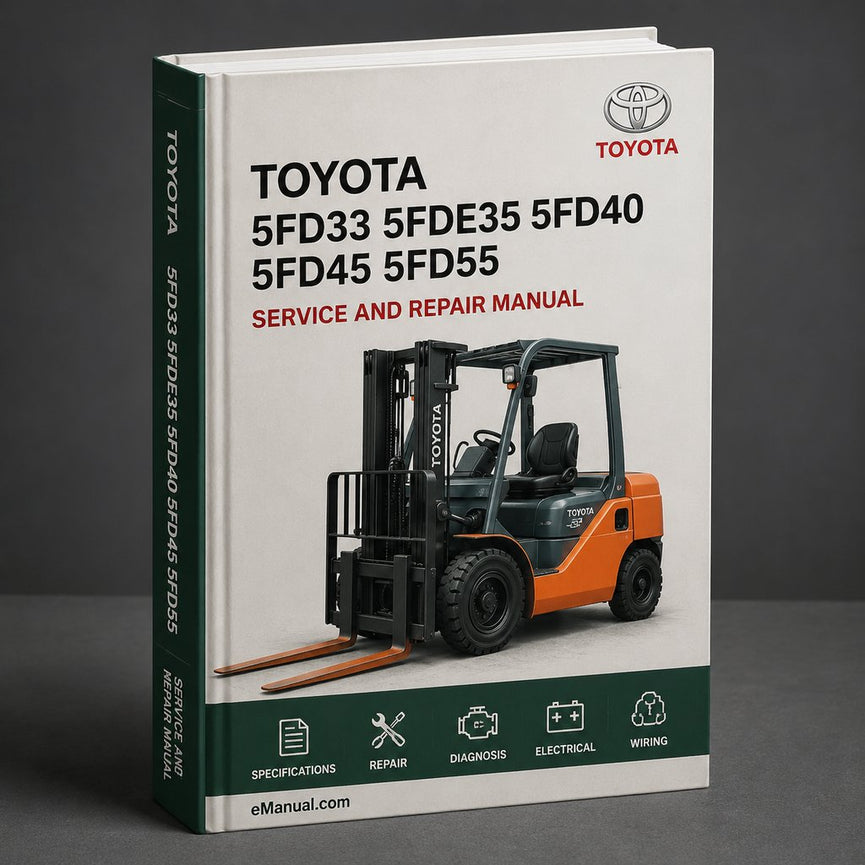 Toyota 5FD33 5FDE35 5FD40 5FD45 5FD55 5FG33 5FG35 5FGE35 5FG40 5FG45 02-5FD33 02-5FD35 02-5FDE35 02-5FD40 02-5FD45 02-5FG33 02-5FG35 02-5FGE35 02-5FG40 02-5FG45 Forklift Service Repair Manual