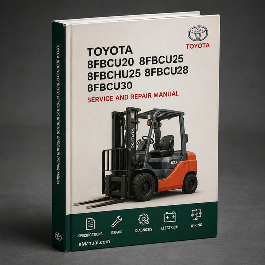 Toyota 8FBCU20 8FBCU25 8FBCHU25 8FBCU28 8FBCU30 8FBCU32 Forklift Service Repair Factory Manual