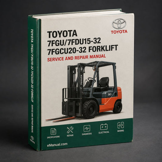 TOYOTA 7FGU/7FDU15-32 & 7FGCU20-32 FORKLIFT Service Repair Manual