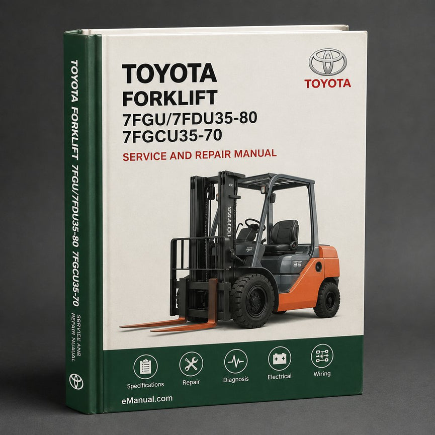 TOYOTA FORKLIFT 7FGU/7FDU35-80 & 7FGCU35-70 Service Repair Manual