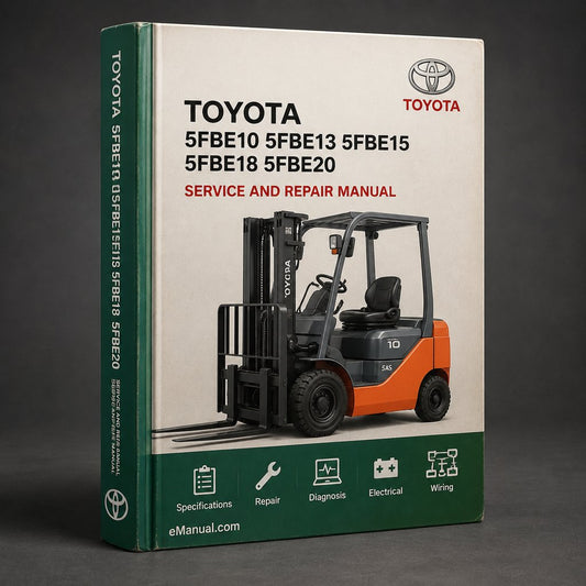 Toyota 5FBE10 5FBE13 5FBE15 5FBE18 5FBE20 Forklift Manual