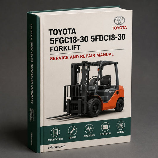 Toyota 5FGC18-30 5FDC18-30 Forklift Service / Repair Manual