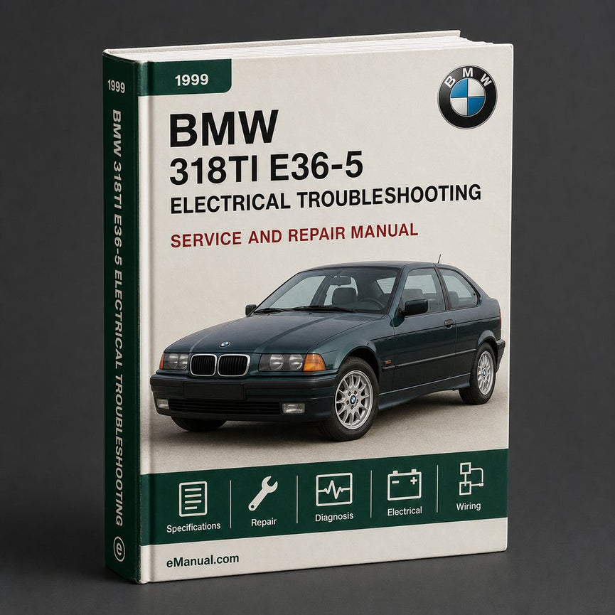 BMW 318ti (E36-5) 1999 Electrical TROUBLESHOOTING Manual
