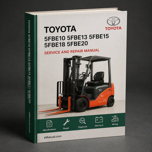 Toyota 5FBE10 5FBE13 5FBE15 5FBE18 5FBE20 Forklift Full Service & Repair Manual