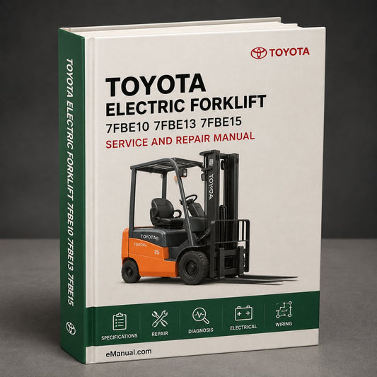 Toyota Electric Forklift 7FBE10 7FBE13 7FBE15 7FBE18 7FBE20 Workshop Service Manual