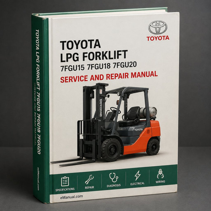 Toyota LPG Forklift 7FGU15 7FGU18 7FGU20 7FGU25 7FGU30 7FGU32 7FGCU32 7FGCU20 7FGCU25 7FGCU30 Service Manual