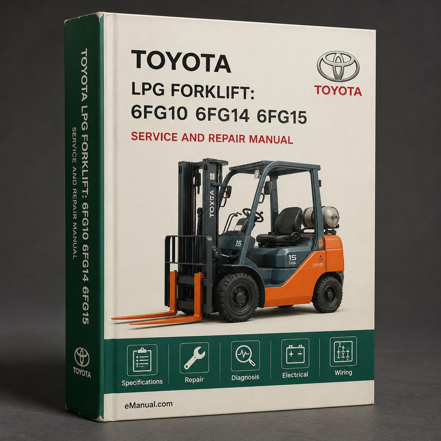 Toyota LPG Forklift: 6FG10 6FG14 6FG15 6FG18 6FG20 6FG23 6FG25 6FG28 6FG30 Workshop Service Manual
