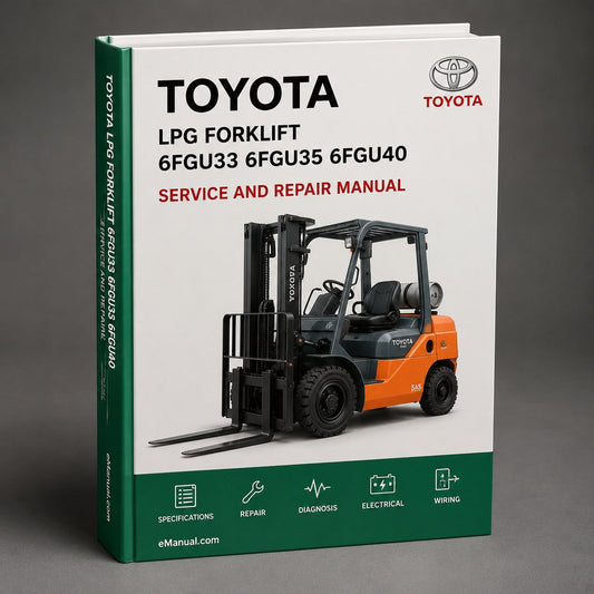 Toyota LPG Forklift 6FGU33 6FGU35 6FGU40 6FGU45 FGAU50 Workshop Service Manual
