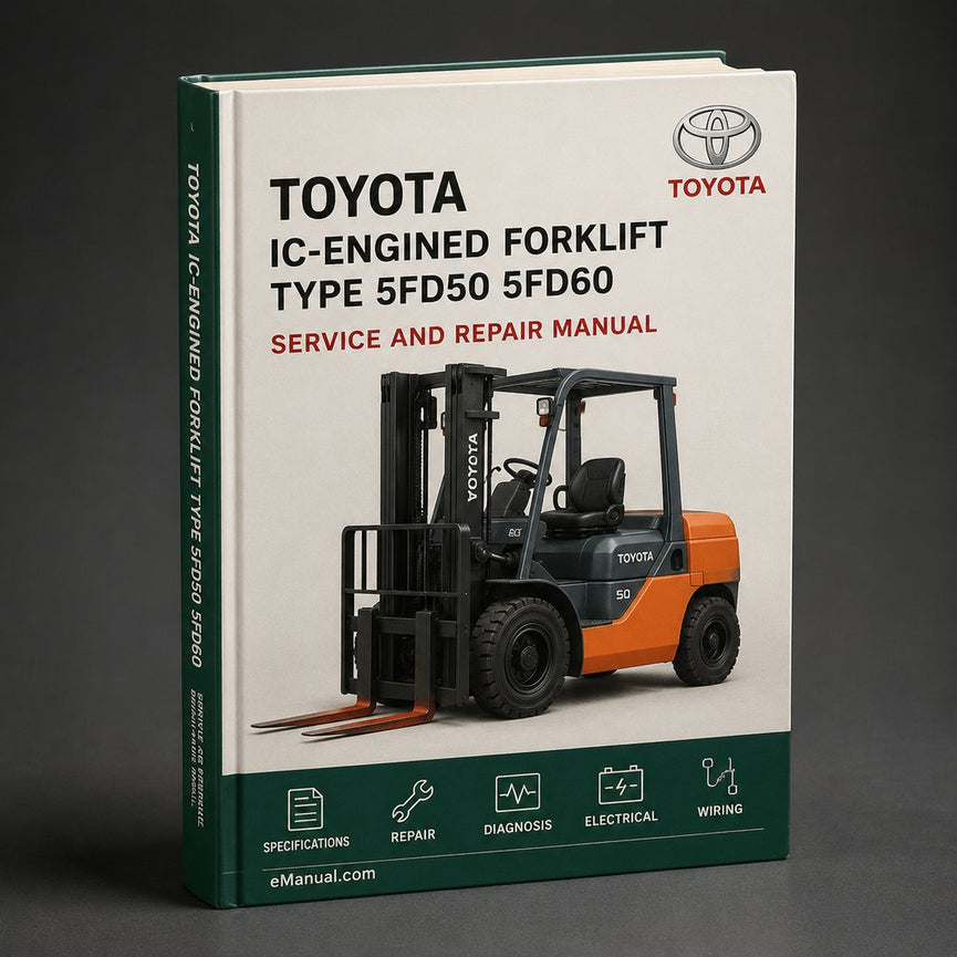 Toyota IC-Engined Forklift Type 5FD50 5FD60 5FD70 5FD80 5FG50 5FG60 Workshop Service Repair Manual