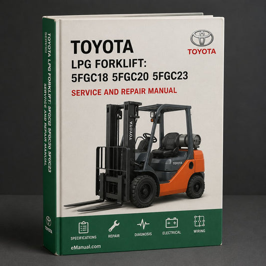 Toyota LPG Forklift: 5FGC18 5FGC20 5FGC23 5FGC25 5FGC28 5FGC30 Workshop Service Repair Manual