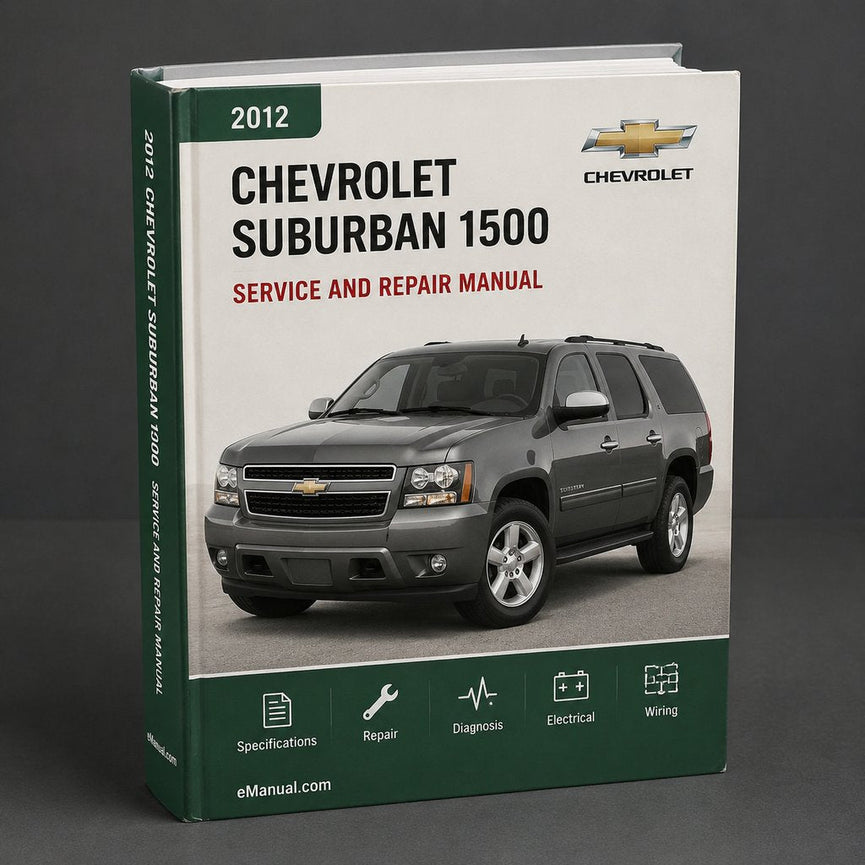 2012 Chevrolet Suburban 1500 Service & Repair Manual