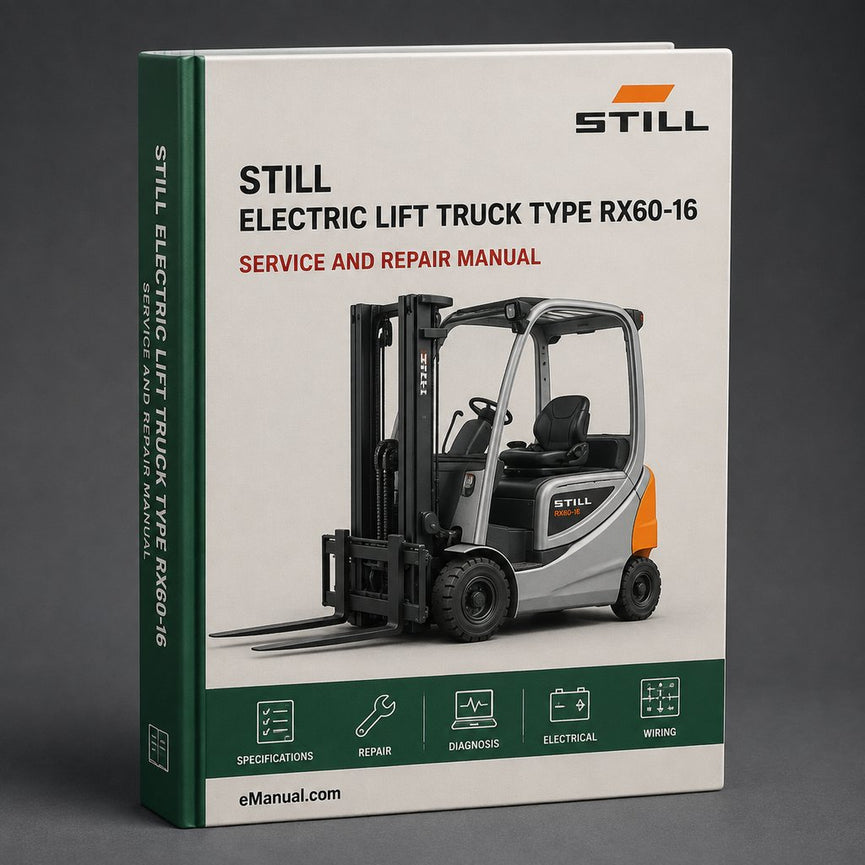 Still Electric Lift Truck Type RX60-16 RX60-18 RX60-20: R6311 R6313 R6315 Operating and Maintenance Instructions