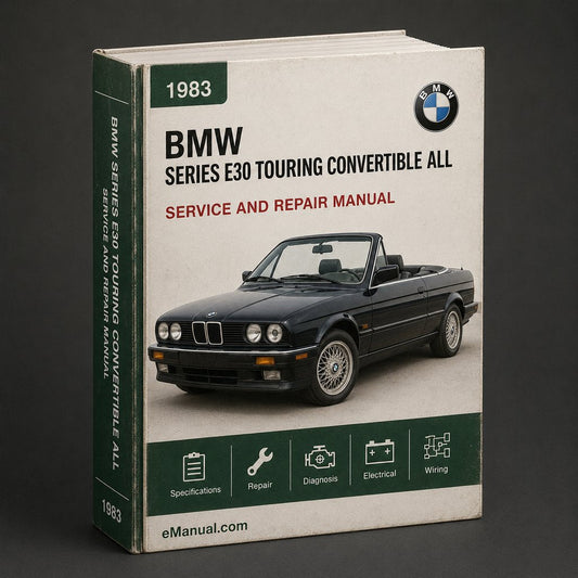 BMW 3 Series E30 TOURING CONVERTIBLE Workshop Repair Manual All 1983-1991 ModelS COVERED