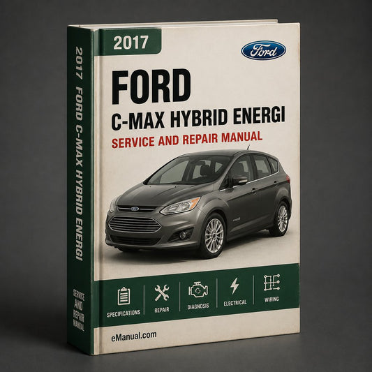 Ford C-MAX Hybrid & Energi Complete Workshop Service Repair Manual 2017