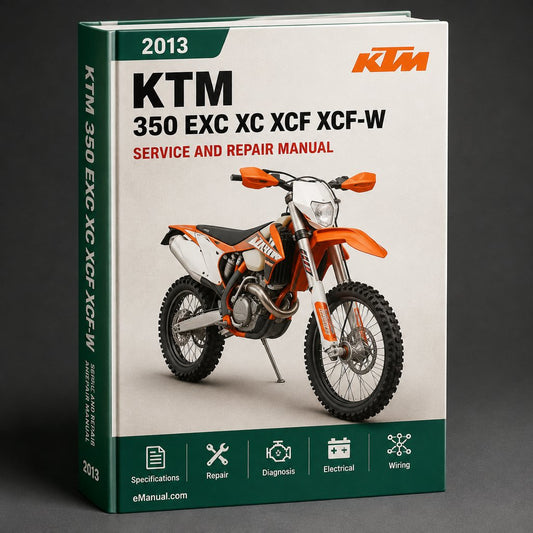 KTM 350 EXC XC XCF XCF-W SIX DAYS Service Repair Manual 2013