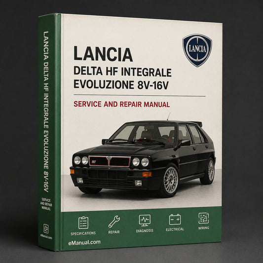 Lancia Delta HF Integrale Evoluzione 8v-16v Complete Workshop Service Repair Manual