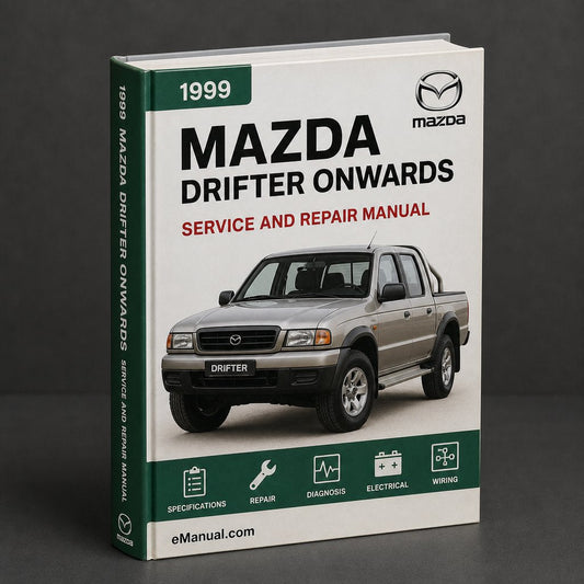 Mazda Drifter Service Repair Workshop Manual 1999 Onwards